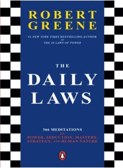 اشتري The Daily Laws 366 Meditations On Power Seduction Mastery Strategy And Human Nature by Greene, Robert Paperback في الامارات