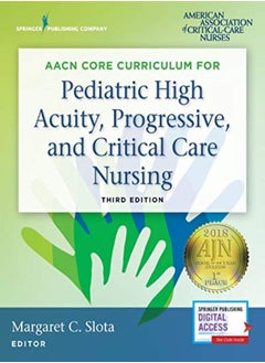 Buy AACN Core Curriculum for Pediatric High Acuity, Progressive, and Critical Care Nursing in UAE