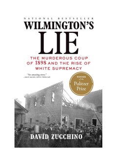 Buy Wilmingtons Lie The Murderous Coup Of 1898 And The Rise Of White Supremacy Paperback in UAE