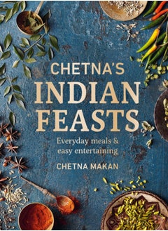 Buy Chetna's Indian Feasts : Everyday meals and easy entertaining in Saudi Arabia