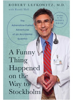 اشتري A Funny Thing Happened on the Way to Stockholm : The Adrenaline-Fueled Adventures of an Accidental Scientist في السعودية