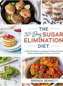 اشتري The 30-day Sugar Elimination Diet : A Whole-Food Detox to Conquer Cravings & Reclaim Health, Customizable for Keto or Low-Carb في السعودية