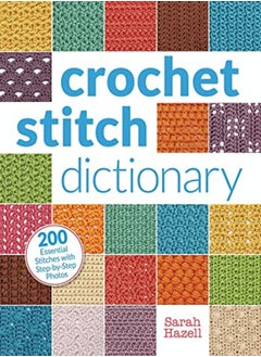 اشتري Crochet Stitch Dictionary: 200 Essential Stitches with Step-by-Step Photos في الامارات