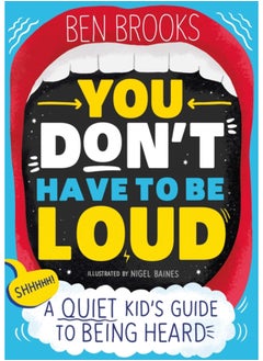 اشتري You Don't Have to be Loud : A Quiet Kid's Guide to Being Heard في السعودية