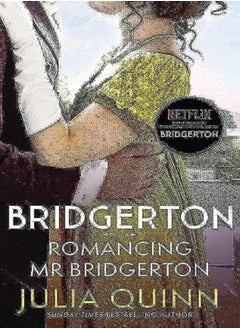 اشتري Bridgerton: Romancing Mr Bridgerton (Bridgertons Book 4): Inspiration for the Netflix Original Serie في الامارات