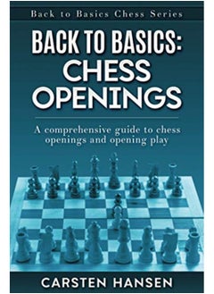 اشتري Back To Basics Chess Openings A Comprehensive Guide To Chess Openings And Opening Play في الامارات