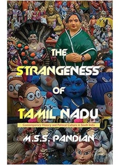 اشتري The Strangeness of Tamil Nadu:: Contemporary History and Political Culture in Sout في الامارات