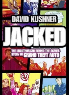 اشتري Jacked: The unauthorized behind-the-scenes story of Grand Theft Auto في الامارات