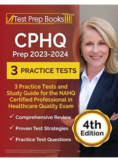 Buy Cphq Prep 2023 2024 3 Practice Tests And Study Guide For The Nahq Certified Professional In Healt in UAE