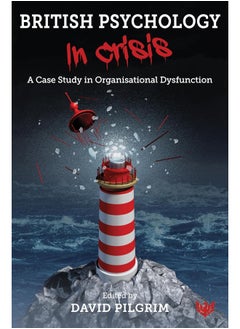 اشتري British Psychology in Crisis: A Case Study in Organisational Dysfunction في الامارات