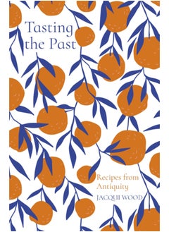 اشتري Tasting the Past: Recipes from Antiquity في الامارات