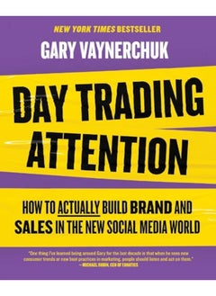 Buy Day Trading Attention How To Actually Build Brand And Sales In The New Social Media World in UAE