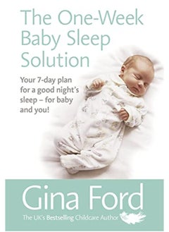 اشتري The One-Week Baby Sleep Solution: Sensitive, simple plans for good sleep habits in the first year في الامارات