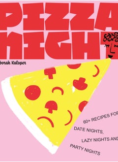 Buy Pizza Night : 60+ recipes for date nights, lazy nights and party nights in Saudi Arabia