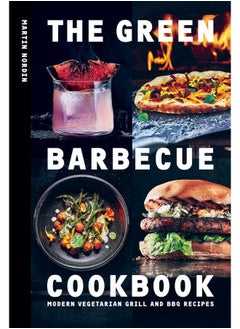 اشتري The Green Barbecue Cookbook: Modern Vegetarian Grill and BBQ Recipes في الامارات