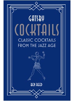 اشتري Gatsby Cocktails : Classic Cocktails from the Jazz Age في السعودية