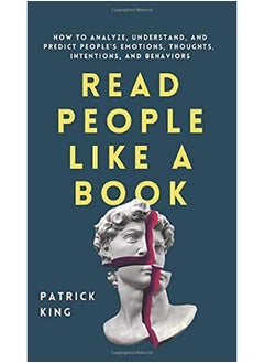 اشتري Read People Like a Book: How to Analyze, Understand, and Predict People's Emotions, Thoughts, Intent في الامارات