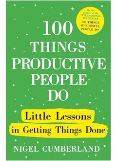 اشتري 100 Things Productive People Do: Little lessons in getting things done في الامارات