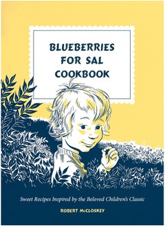 اشتري Blueberries for Sal Cookbook: Sweet Recipes Inspired by the Beloved Children's C في الامارات