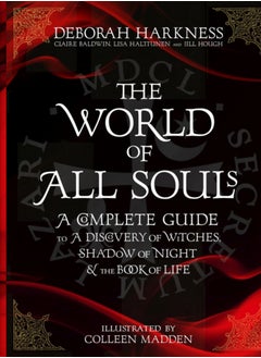 اشتري The World of All Souls : A Complete Guide to A Discovery of Witches, Shadow of Night and The Book of Life في السعودية