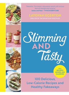 اشتري Slimming and Tasty: 100 Delicious, Low-Calorie Recipes and Healthy Fakeaways في الامارات