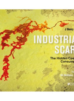 اشتري Industrial Scars : The Hidden Cost of Consumption في السعودية