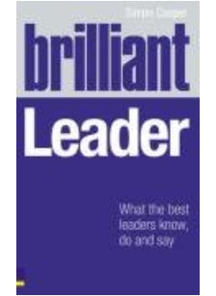 اشتري Brilliant Leader: What the Best Leaders Know, Do and Say: What Brilliant Leaders Know, Do and Say في مصر