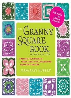 اشتري The Granny Square Book Second Edition Timeless Techniques And Fresh Ideas For Crocheting Square By by Hubert, Margaret Paperback في الامارات