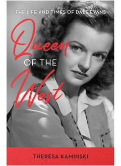 Buy Queen of the West : The Life and Times of Dale Evans in UAE