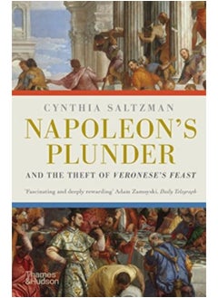 اشتري Napoleon's Plunder and the Theft of Veronese's Feast في السعودية