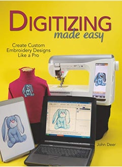 اشتري Digitizing Made Easy Create Custom Embroidery Designs Like A Pro by Deer, John Paperback في الامارات