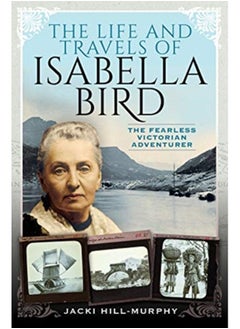 اشتري The Life and Travels of Isabella Bird : The Fearless Victorian Adventurer في السعودية