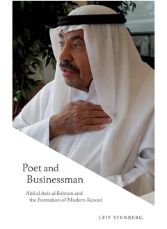 اشتري Poet and Businessman: Abd al-Aziz al-Babtain and the Formation of Modern Kuwait في الامارات