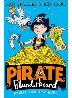 اشتري Pirate Blunderbeard: Worst. Holiday. Ever. (Pirate Blunderbeard, Book 2) في الامارات