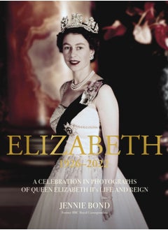 اشتري Elizabeth : A Celebration in Photographs of Elizabeth II's Life & Reign في السعودية