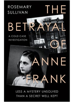 اشتري The Betrayal of Anne Frank : A Cold Case Investigation في السعودية