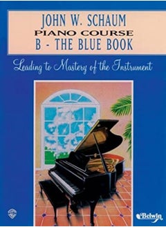 Buy John W Schaum Piano Course B The Blue Book by Schaum, John W. Paperback in UAE