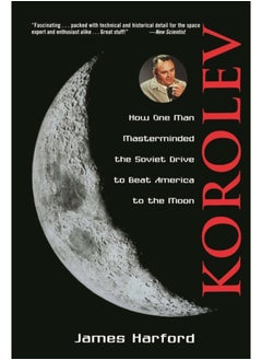 اشتري Korolev : How One Man Masterminded the Soviet Drive to Beat America to the Moon في السعودية