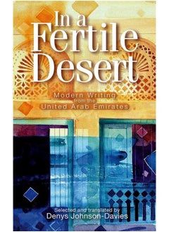 Buy In a Fertile Desert: Modern Writing from the United Arab Emi in Egypt