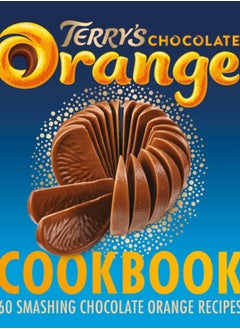 اشتري The Terry's Chocolate Orange Cookbook : 60 Smashing Chocolate Orange Recipes في الامارات