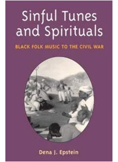 Buy Sinful Tunes and Spirituals: Black Folk Music to the Civil War in UAE