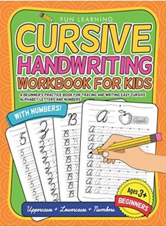 اشتري Cursive Handwriting Workbook For Kids Beginners: A Beginner's Practice Book For Tracing And Writing في الامارات