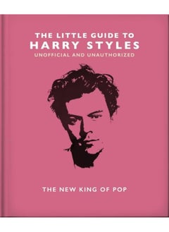 اشتري The Little Guide To Harry Styles The New King Of Pop في الامارات