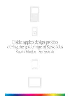 اشتري Creative Selection: Inside Apple's Design Process During the Golden Age of Steve Jobs في الامارات