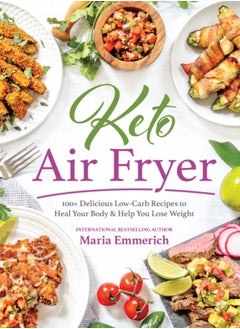 اشتري Keto Air Fryer : 100+ Delicious Low-Carb Recipes to Heal Your Body & Help You Lose Weight في السعودية