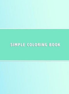 Buy Simple Coloring Book: Dementia & Alzheimers Coloring Book Anti-Stress and memory loss colouring pad in UAE