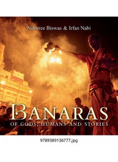 Buy Banaras of Gods, Humans and Stories in UAE