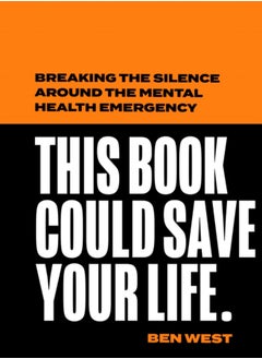 اشتري This Book Could Save Your Life : Breaking the Silence Around the Mental Health Emergency في السعودية