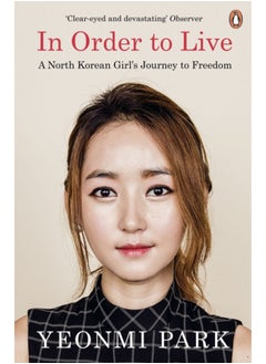 اشتري In Order To Live : A North Korean Girl's Journey to Freedom في السعودية