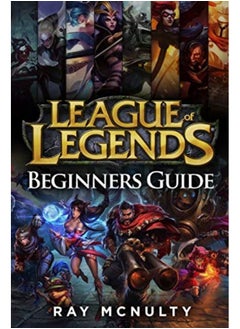 Buy League Of Legends Beginners Guide Champions Abilities Runes Summoner Spells Items Summoners R in UAE